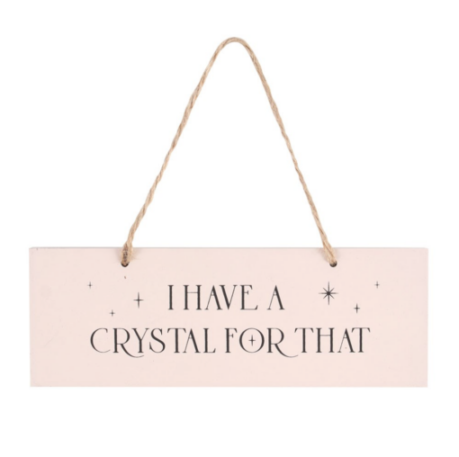 I Have A Crystal For That Hanging Sign