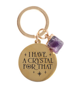 I Have A Crystal For That Amethyst crystal keyring