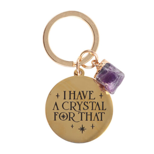 I Have A Crystal For That Amethyst crystal keyring