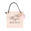 The Magic is in You With Raw Rose Quartz Charm Hanging Sign